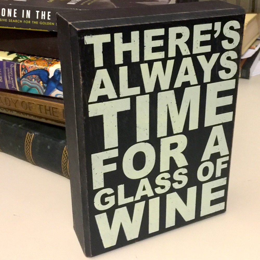 wood sign THERE'S ALWAYS TIME FOR A GLASS OF WINE